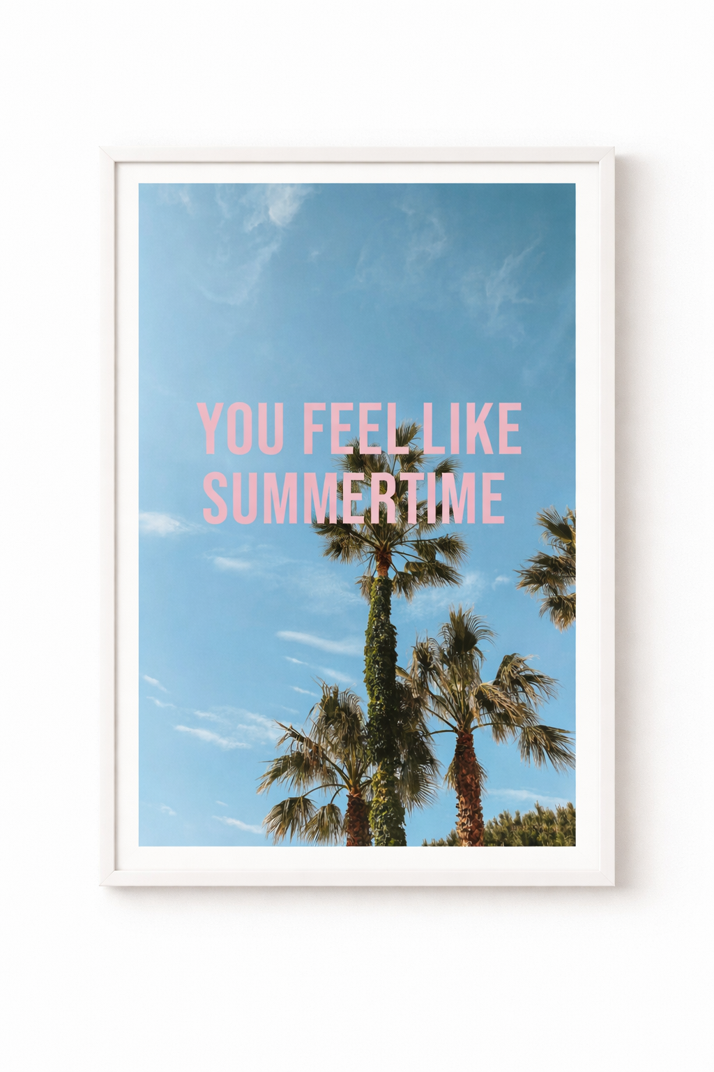 You Feel Like Summertime Print